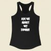 Ask Me About My Zombie Racerback Tank Top Style