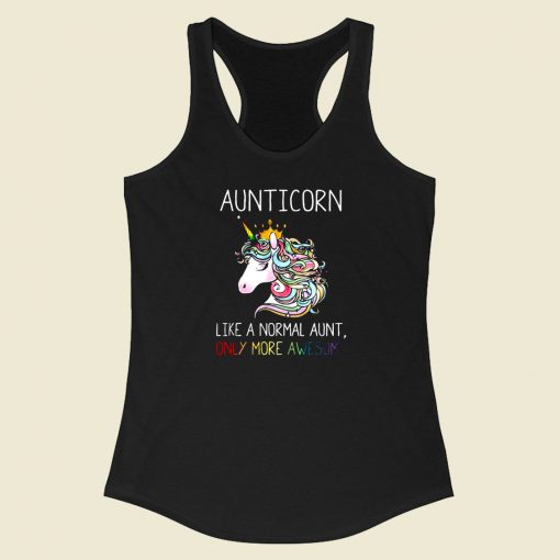 Aunticorn Unicorn Like A Normal Aunt Racerback Tank Top Style