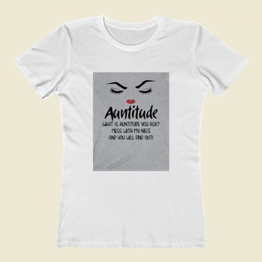 Auntitude What Is Auntitude You Ask Women T Shirt Style