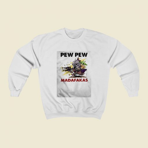 Baby Yoda Pew Pew Madafakas Christmas Sweatshirt Style