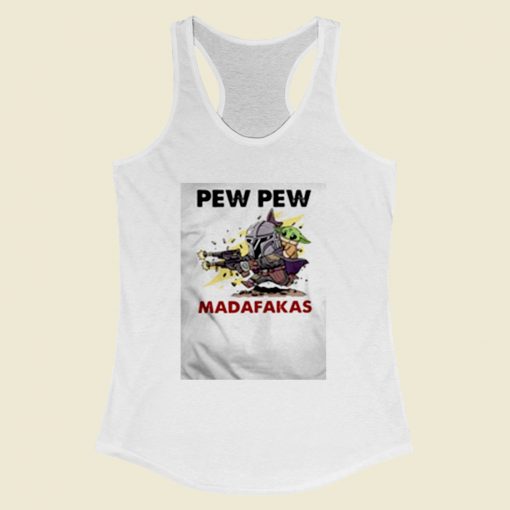 Baby Yoda Pew Pew Madafakas Women Racerback Tank Top