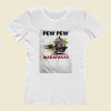 Baby Yoda Pew Pew Madafakas Women T Shirt Style