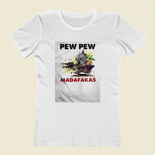 Baby Yoda Pew Pew Madafakas Women T Shirt Style