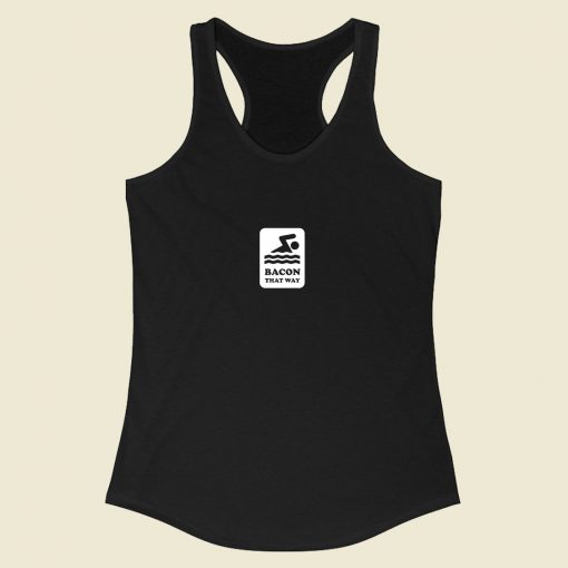 Bacon That Way Racerback Tank Top Style