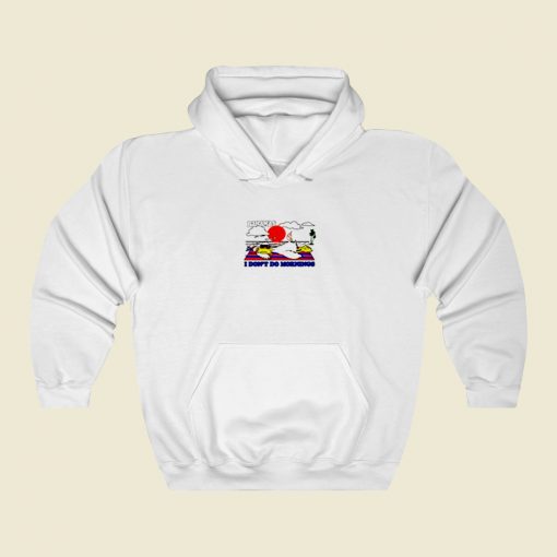 Bahamas I Dont Do Mornings Street Hoodie Style