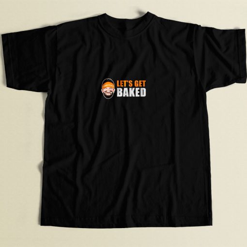 Baker Mayfield Lets Get Baked 80s Men T Shirt