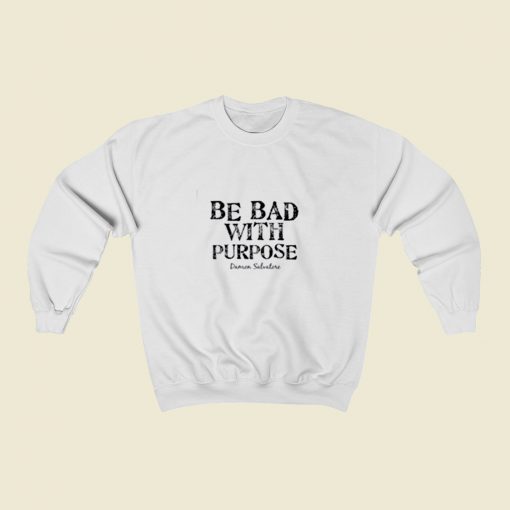 Be Bad With Purpose Christmas Sweatshirt Style