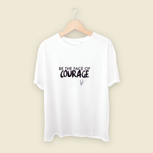 Be The Face Of Courage Men T Shirt Style