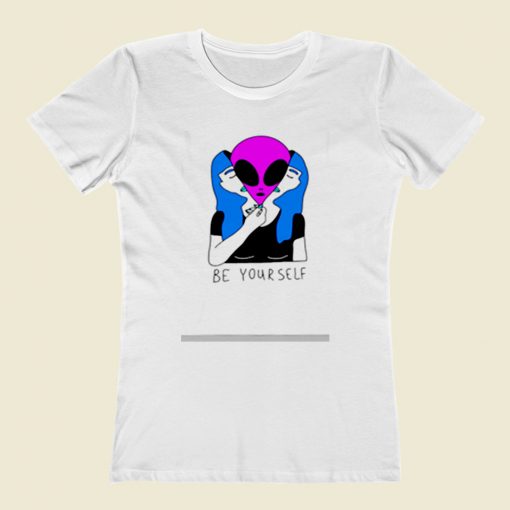 Be Yourself Alien Women T Shirt Style