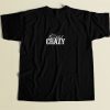 Beautiful And Crazy 80s Men T Shirt