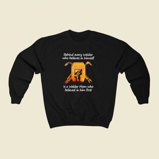 Behind Every Welder Himself 80s Fashionable Sweatshirt