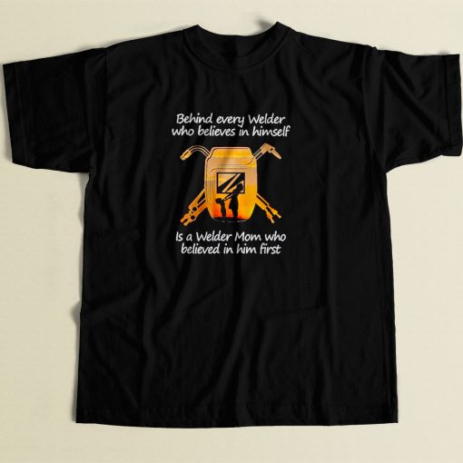 Behind Every Welder Himself 80s Men T Shirt