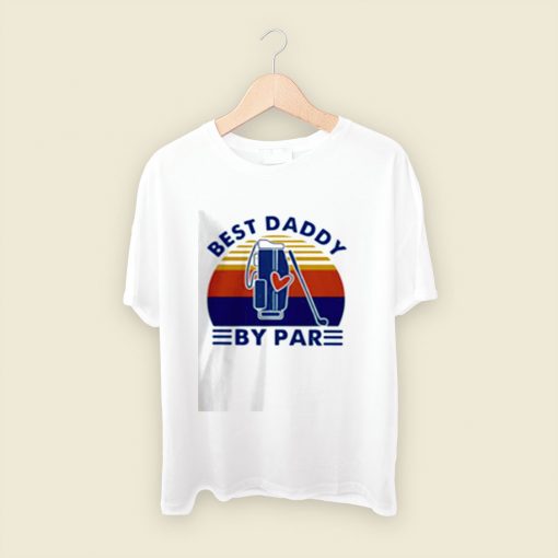 Best Daddy By Par Men T Shirt Style