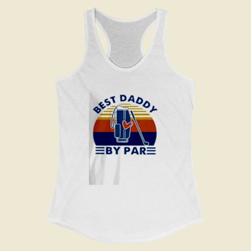 Best Daddy By Par Women Racerback Tank Top