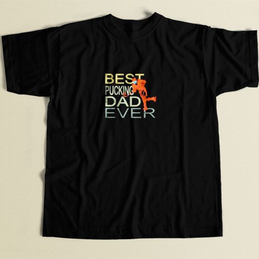 Best Pucking Dad Ever Hockey 80s Men T Shirt