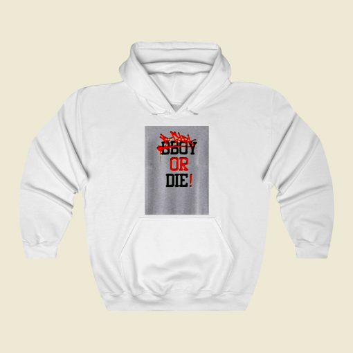 Bgirl Or Die Street Hoodie Style