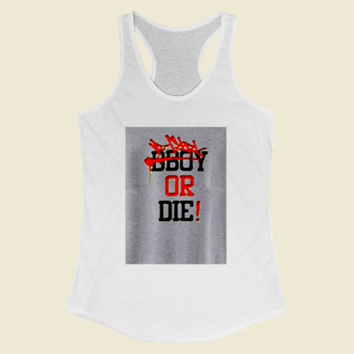 Bgirl Or Die Women Racerback Tank Top