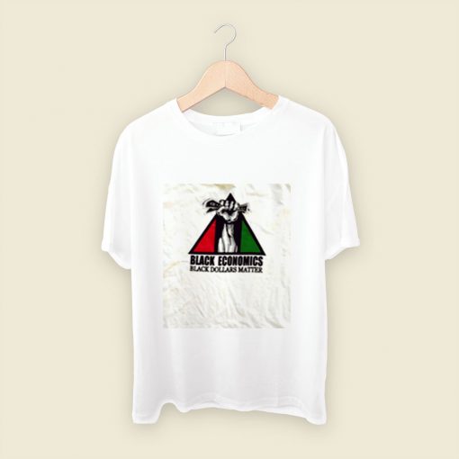 Black Economics Dollars Matter Men T Shirt Style