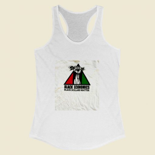 Black Economics Dollars Matter Women Racerback Tank Top