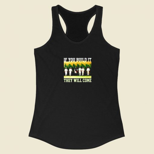 Build Itthey Will Come Field Of Dreams Racerback Tank Top Style