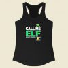 Call Me Elf One More Time Racerback Tank Top Style