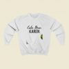 Calm Down Karen Christmas Sweatshirt Style