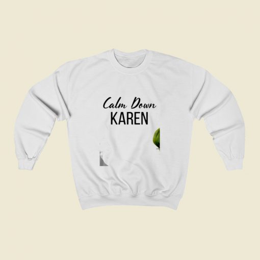 Calm Down Karen Christmas Sweatshirt Style