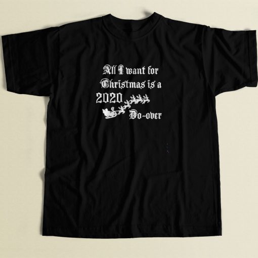 Christmas 2020 Do Over Holiday Humor Wishlist 80s Men T Shirt