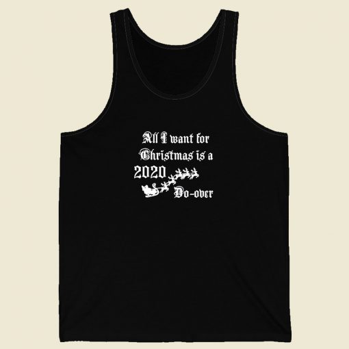 Christmas 2020 Do Over Holiday Humor Wishlist Men Tank Top