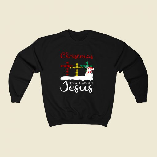 Christmas Its All About Jesus 80s Fashionable Sweatshirt