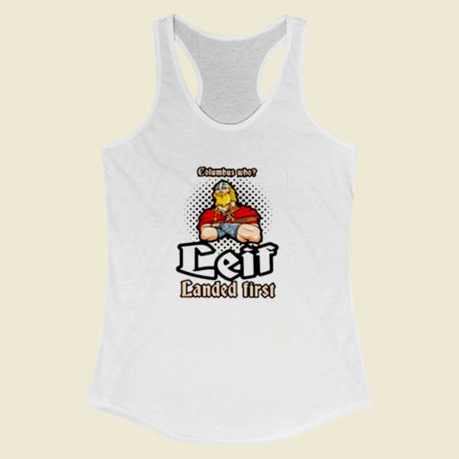 Columbus Who Leif Landed First Women Racerback Tank Top