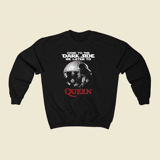 Come To The Dark Side We Listen To Queen 80s Fashionable Sweatshirt