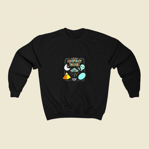 Conspiracy Theories 80s Fashionable Sweatshirt