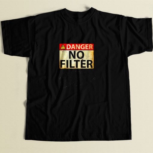 Danger No Filter 80s Men T Shirt