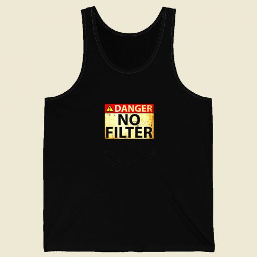 Danger No Filter Men Tank Top