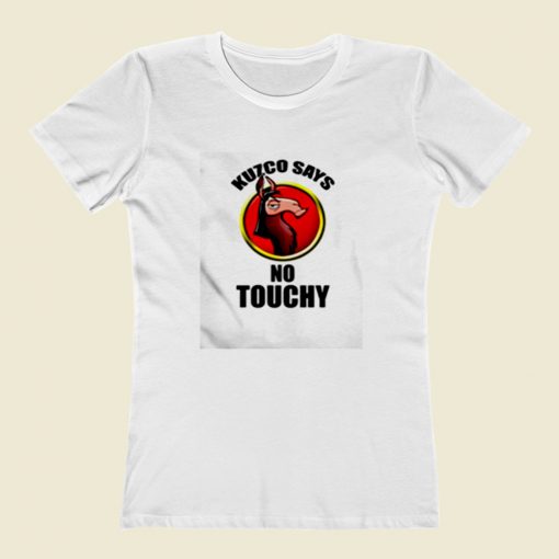 Disney Kuzco Says No Touchy Women T Shirt Style