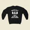 Doctors Call It Ocd 80s Fashionable Sweatshirt