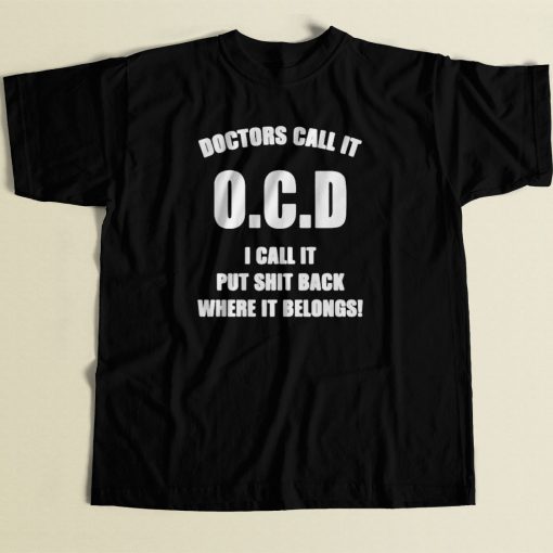 Doctors Call It Ocd 80s Men T Shirt