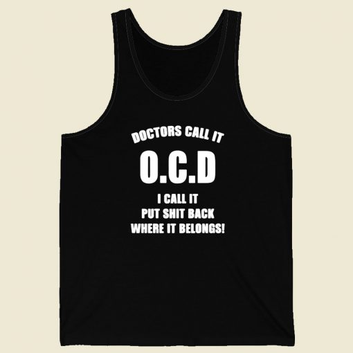 Doctors Call It Ocd Men Tank Top