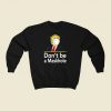 Dont Be A Maskhole 80s Fashionable Sweatshirt