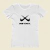 Dont Do It Fake Anti Logo Women T Shirt Style