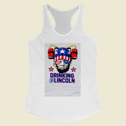 Drinking Like Lincoln 4th Of July Women Racerback Tank Top