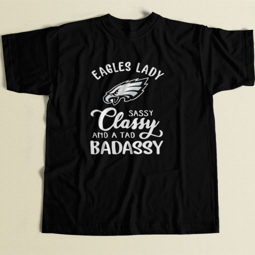 Eagles Lady Sassy Classy And A Tad Badassy 80s Men T Shirt