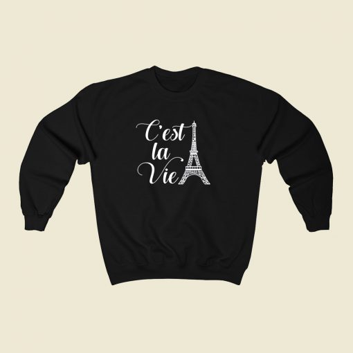 Eiffel Tower Cest La Vie 80s Fashionable Sweatshirt