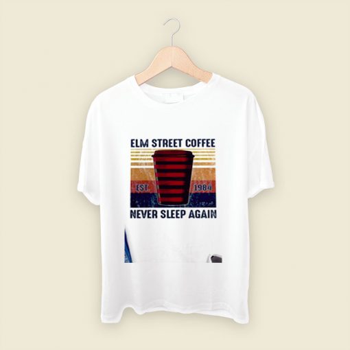 Elm Street Coffee Never Sleep Again Men T Shirt Style