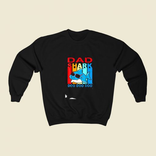 Fathers Day Dad Shark Doo Doo Doo 80s Fashionable Sweatshirt