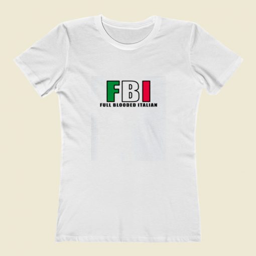 Fbi Full Blooded Italian Women T Shirt Style