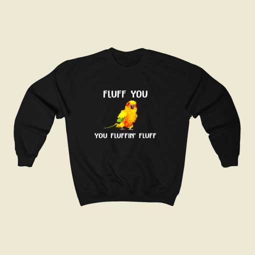 Fluff You 80s Fashionable Sweatshirt