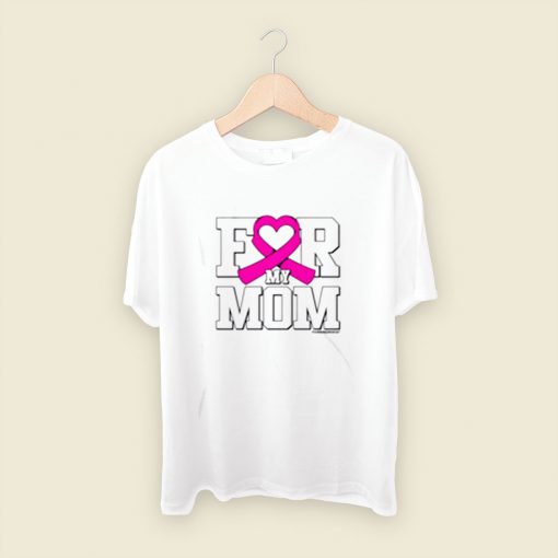 For My Mom Breast Cancer Awareness Men T Shirt Style