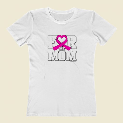 For My Mom Breast Cancer Awareness Women T Shirt Style